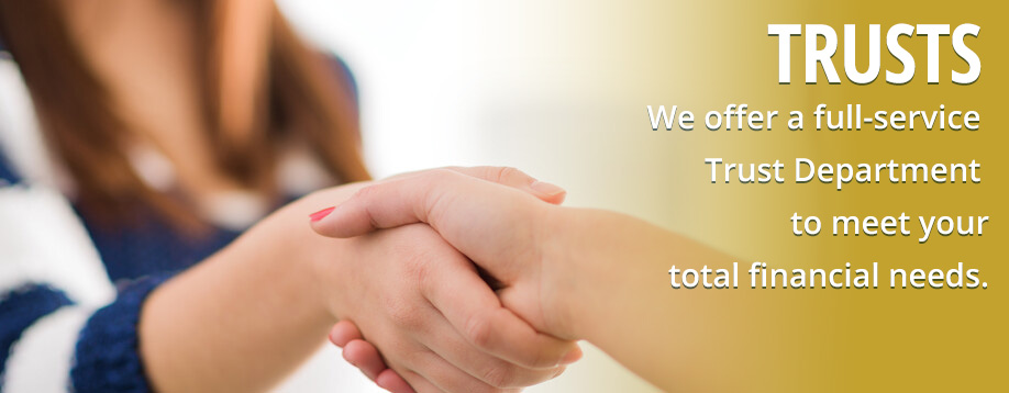 We offer a full-service Trust Department.